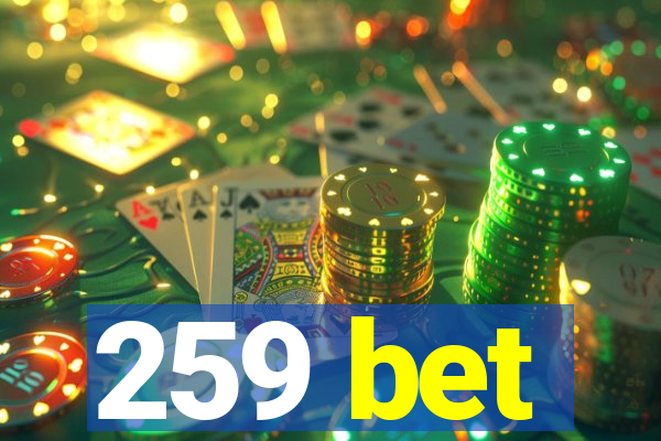 259 bet